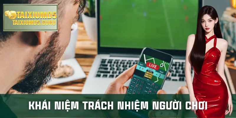 trach-nhiem-nguoi-choi-khai-niem